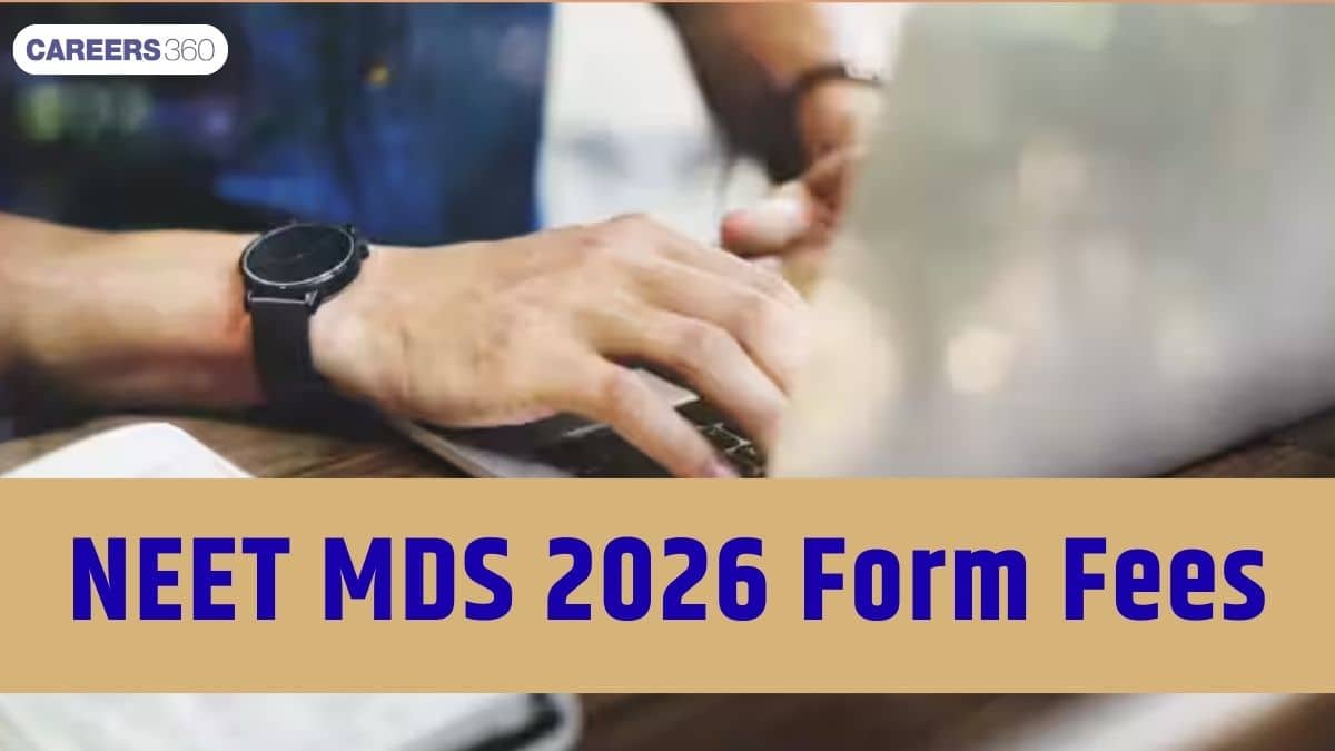 NEET MDS 2026 Form Fees: Mode of Payment & How to Pay